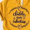 Daddy is my valentine T Shirt V