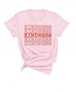 Kindness Tee Shirt