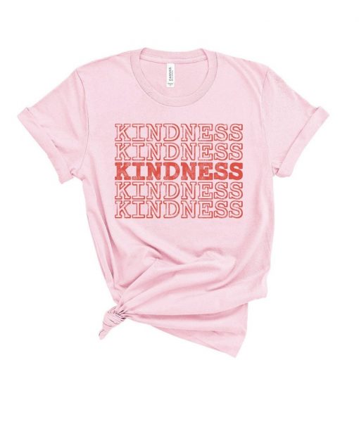 Kindness Tee Shirt