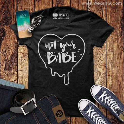 Not Your Babe Shirt V