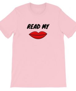 Read My Lips T Shirt V