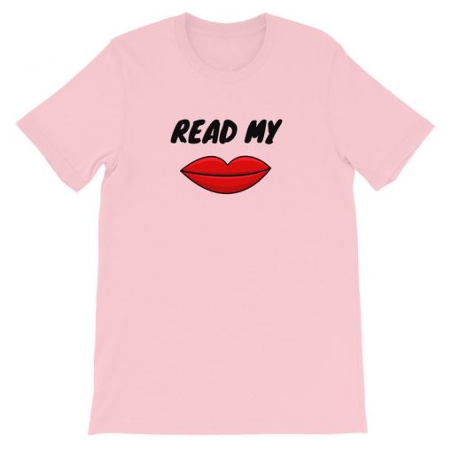 Read My Lips T Shirt V