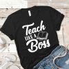 Teach Like a boss shirt V