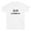 2020 lockdown Unisex T-Shirt V