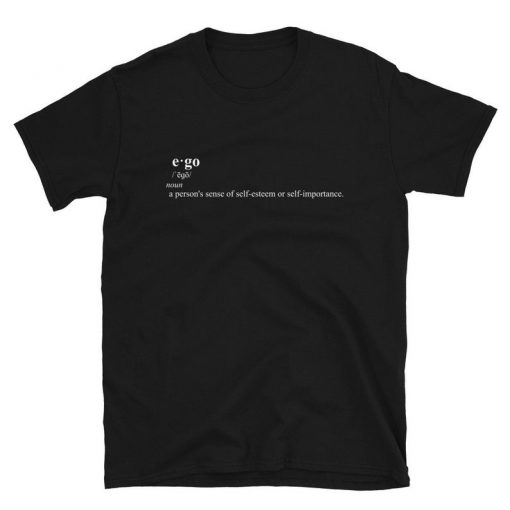 Ego Definition Shirt