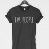 Ew People t-shirt V