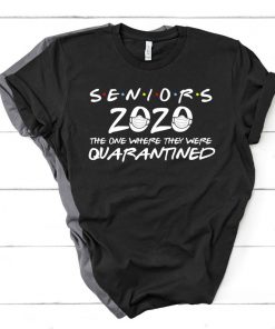 Seniors Friends 2020 The One Where They Are Quarantined Shirt V