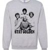 Stay Golden Sweatshirt V