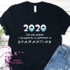 2020 The Year I Celebrate My Birthday In Quarantine T-shirt V
