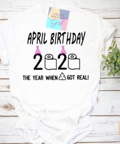 April Birthday Quarantine Shirt
