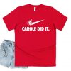 Carole Baskin Did It T-shirt
