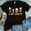 Craft Beer Shirt I Like Crafts V