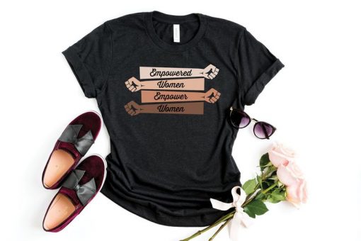 Empowered Women Empower Women Shirt