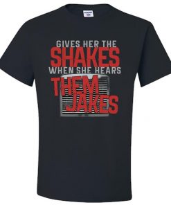 Gives Her the Shakes When She Hears Them Jakes, Trucker Unisex T-Shirt V