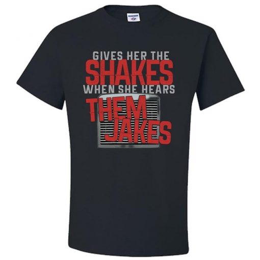 Gives Her the Shakes When She Hears Them Jakes, Trucker Unisex T-Shirt V