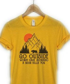 Go Outside worst case scenario a bear kills you Shirt