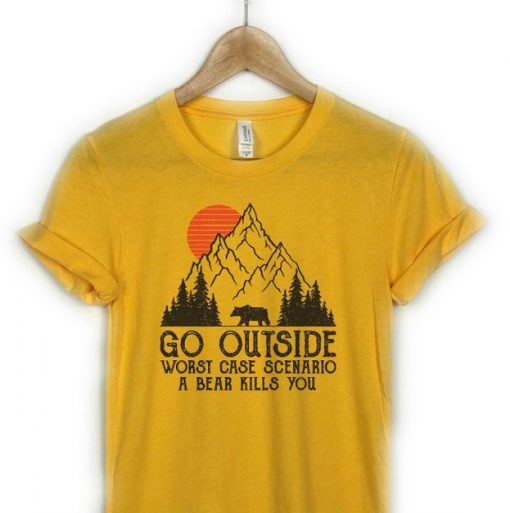 Go Outside worst case scenario a bear kills you Shirt