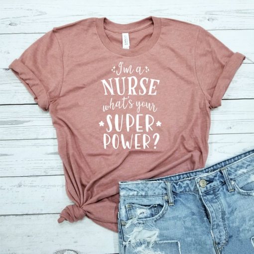 I'm A Nurse What's Your Superpower Shirt V