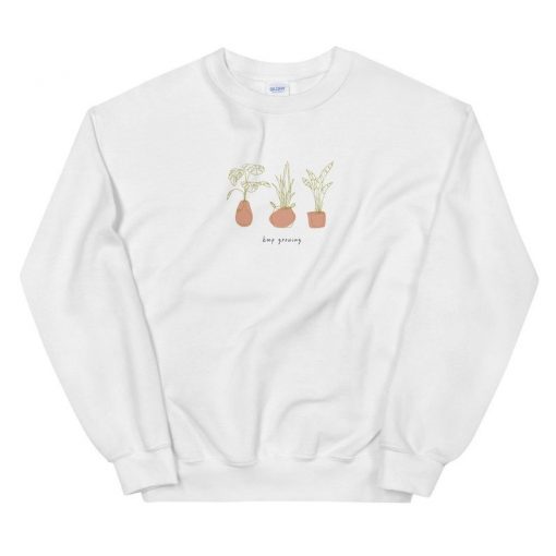 Keep Growing Plant Sweatshirt