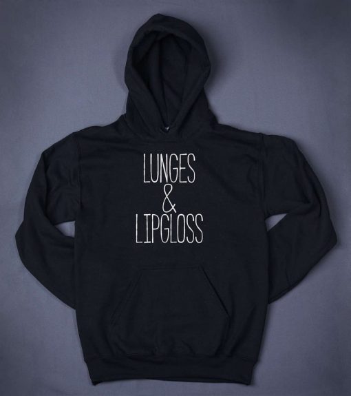 Lunges And Lipgloss Hoodie