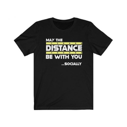 May the DISTANCE be with you Shirt V