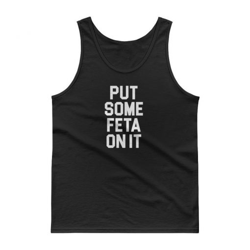 Put Some Feta On It Tank Top V