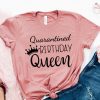 Quarantined Birthday Queen T-shirt