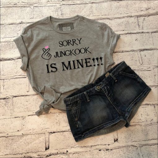 Sorry JungKook Is Mine Shirt