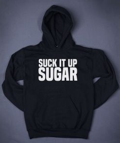 Suck It Up Sugar Hoodie