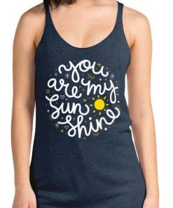 You are my sunshine racerback tank Top