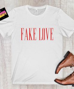 Fake Love Shirt