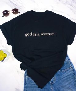 God is a Woman Shirt