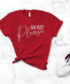 Please Six Feet Shirt