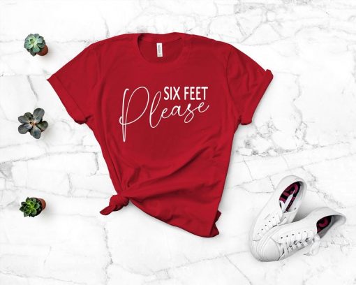 Please Six Feet Shirt