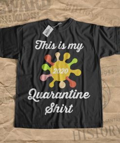 This is my quarantine shirt