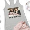 You're My Person Tank Top