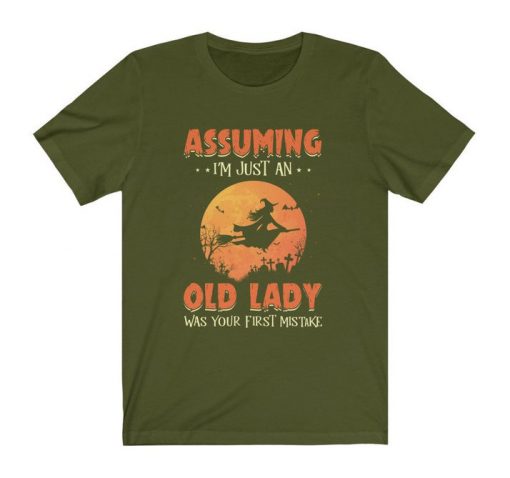 Assuming I'm Just An Old Lady Was Your First Mistake Shirt