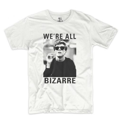 Breakfast Club 'We're All Bizarre' T Shirt