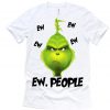 Grinch Ew People Shirt