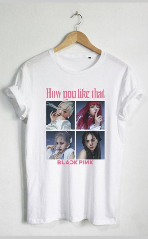 How You Like That BLACKPINK Shirt