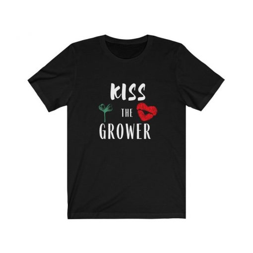 Kiss the Grower T-Shirt