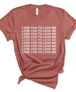 Lose You to Love Me Pink T-Shirt