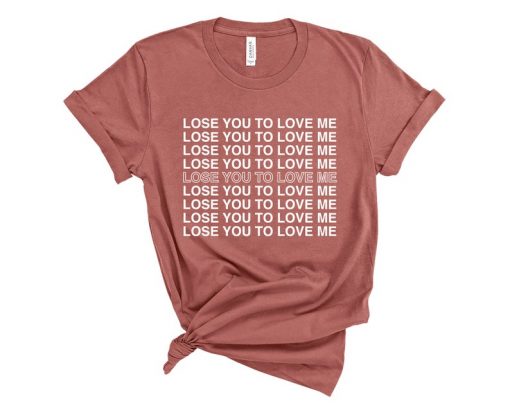 Lose You to Love Me Pink T-Shirt