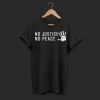 No Justice No Peace Shirt