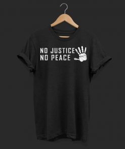 No Justice No Peace Shirt