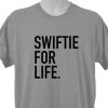 Swiftie For Life T-shirt