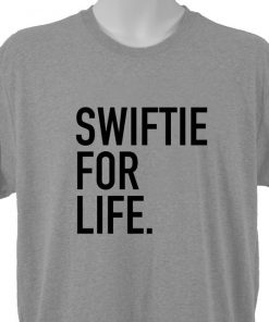 Swiftie For Life T-shirt
