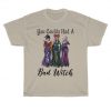 you coulda had a bad witch hocus pocus halloween Shirt