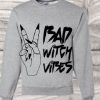 Bad Witch Vibes unisex sweatshirt
