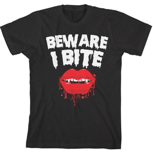Beware I Bite Shirt